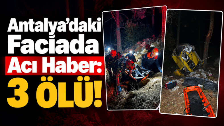 Antalya Faciası_ 3 Ölü!