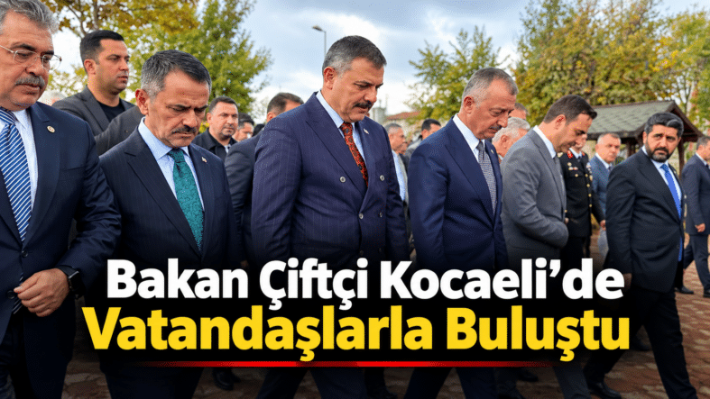 Bakan Çiftçi Kocaeli’de Vatandaşlarla Buluştu