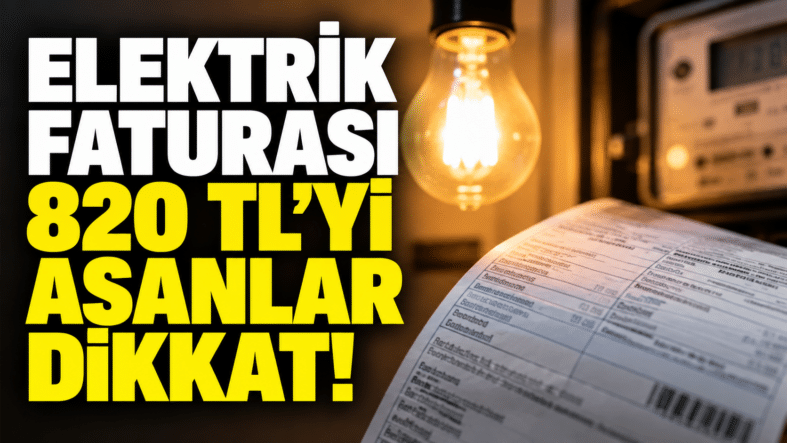 Elektrik Faturasında 820 TL Uyarısı