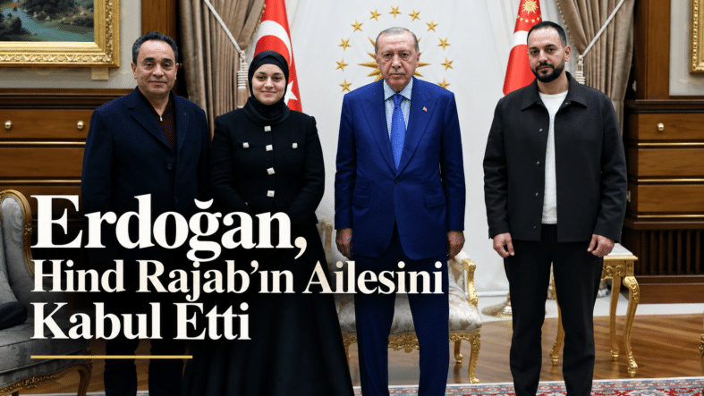 Erdoğan, Hind Rajab’ın Ailesini Kabul Etti