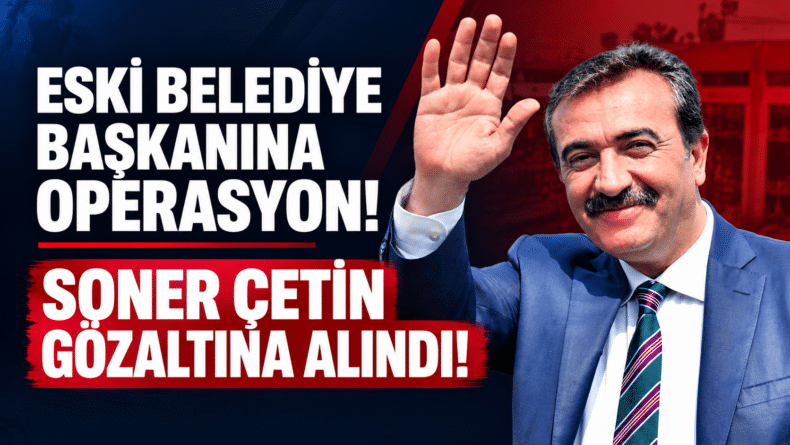 Eski Belediye Başkanına Operasyon!