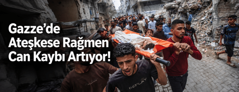 Gazze’de Ateşkese Rağmen Can Kaybı