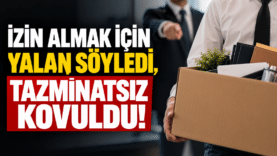 İzin Yalanı, Tazminatsız Kovuluş