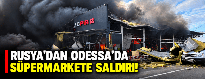 Odesa’da Süpermarket Saldırısı Sonrası