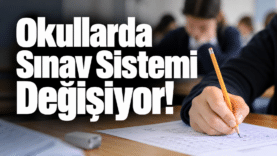 Okullarda Sınav Sistemi Değişiyor!