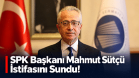 SPK Başkanı Mahmut Sütçü İstifasını Sundu