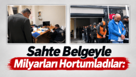 Sahte Belgeyle Milyarları Hortumladılar