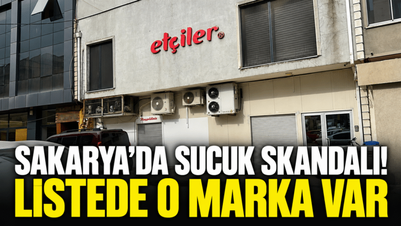 Sakarya’da Sucuk Skandalı! Listede O Marka Var