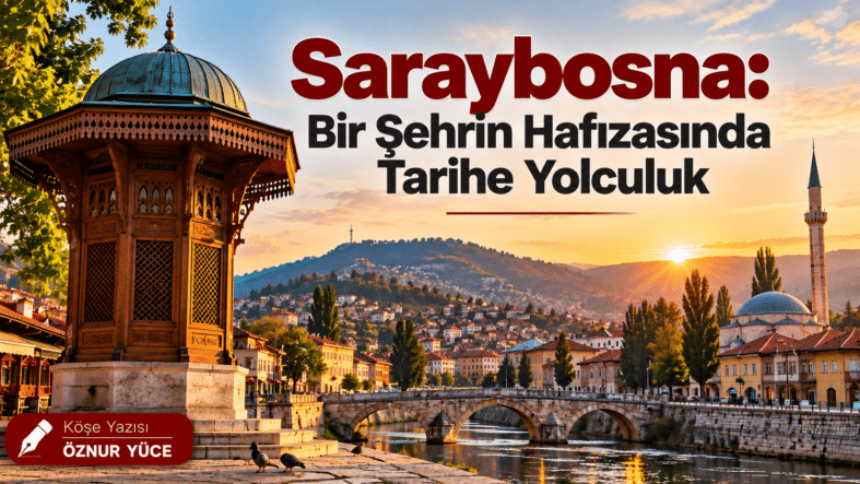 Saraybosna’da Tarihe Gün Batımı Yolculuğu