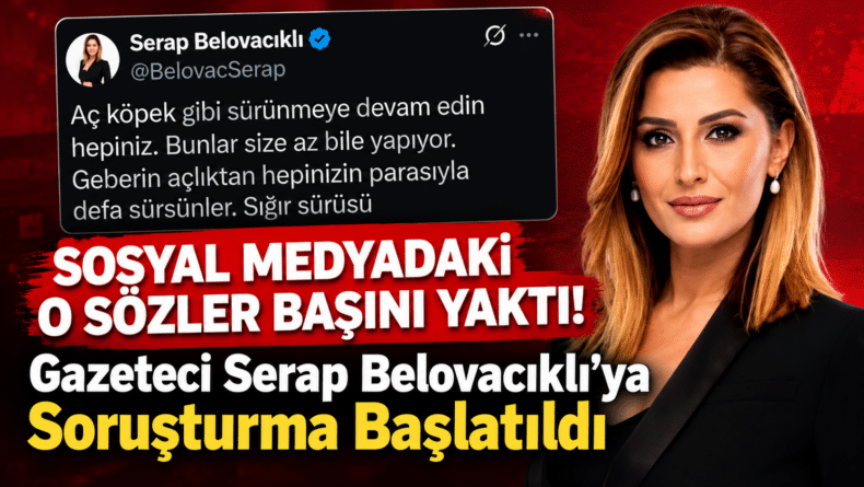 Gazeteci Serap Belovacıklı’ya Soruşturma