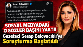 Serap Belovacıklı Hakkında Soruşturma