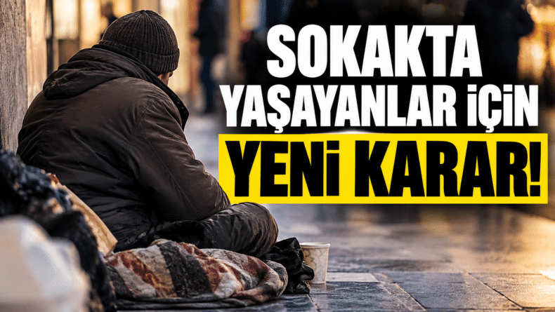 Sokakta Yaşayanlar İçin Yeni Karar!