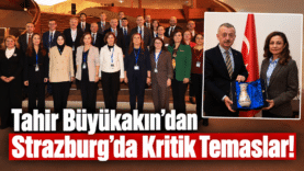 Strazburg’da Kritik Temaslar!