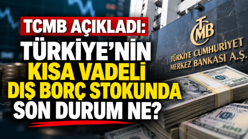 Türkiye’nin Dış Borcunda Son Rakam Açıklandı