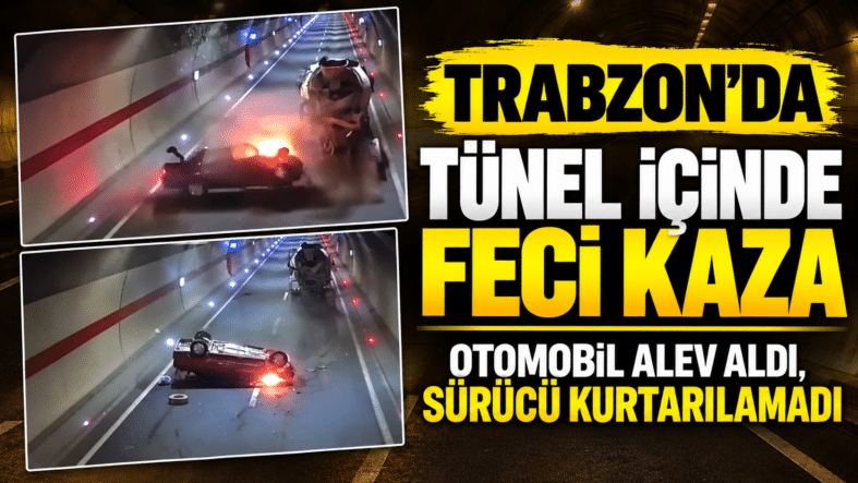 Trabzon’da Tünelde Feci Kaza