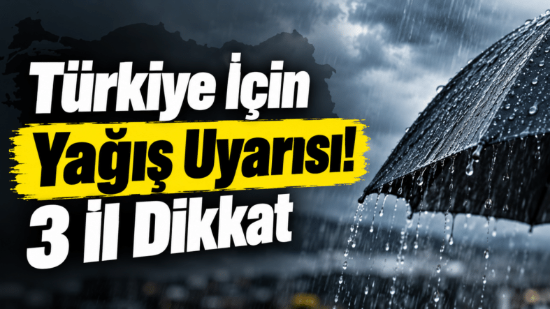 Türkiye İçin Yağış Uyarısı