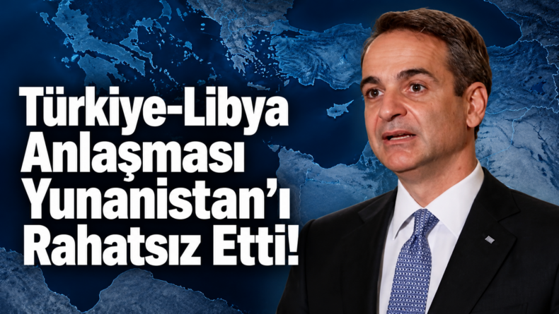 Yunanistan’dan Türkiye-Libya Anlaşmasına Tepki!