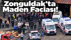 Zonguldak’ta Maden Faciası!